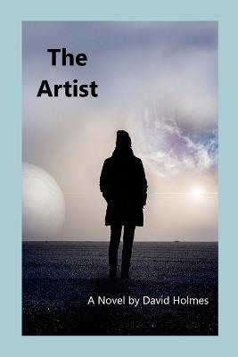 The Artist: A Story of a Future Found - David Holmes - cover