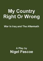 My Country Right or Wrong - Nigel Pascoe - cover