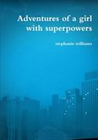 Adventures of a Girl with Superpowers - stephanie williams - cover