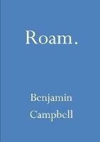 Roam - Benjamin Campbell - cover