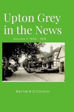 Upton Grey in the News: Volume II 1900 - 1919