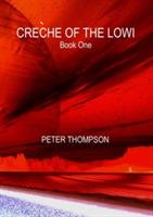 Creche of the Lowi - Book One - Peter Thompson - cover