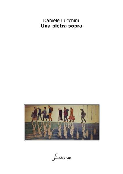 Una pietra sopra - Daniele Lucchini - ebook