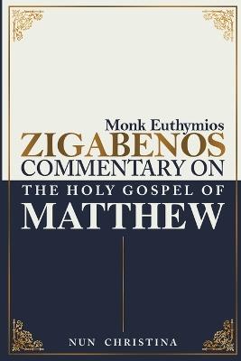 Commentary on the Holy Gospel of Matthew - Monk Euthymios Zigabenos - cover