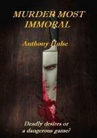 Murder Most Immoral - Anthony Hulse - cover