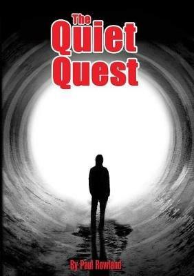 The Quiet Quest - Paul Rowland - cover