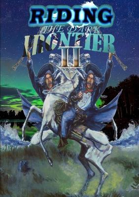 Riding the Dark Frontier II - Thirteen O'clock Press - cover