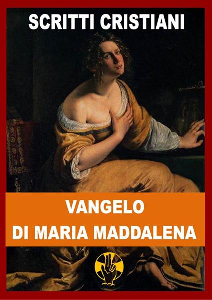 Il Vangelo di Maria Maddalena - Maria Maddalena (Santa) - ebook