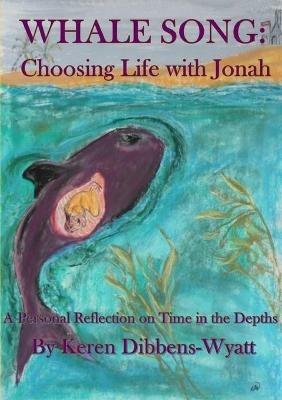 Whale Song: Choosing Life with Jonah - Keren Dibbens-Wyatt - cover
