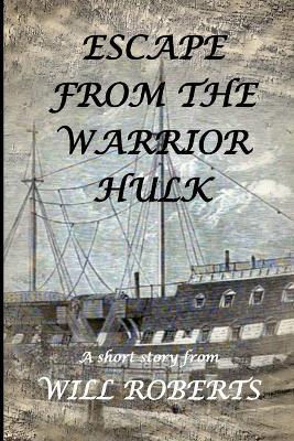 Escape From The Warrior Hulk - Will Roberts - cover