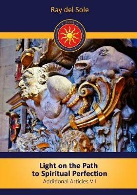Light on the Path to Spiritual Perfection - Additional Articles VII - Ray del Sole - cover