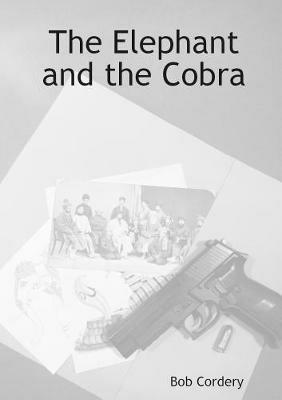 The Elephant and the Cobra - Bob Cordery - cover
