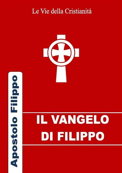 Il vangelo di Filippo - Filippo (Apostolo) - ebook