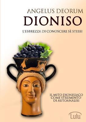 Dioniso. L'ebbrezza di conoscere sé stessi - Angelus Deorum - copertina