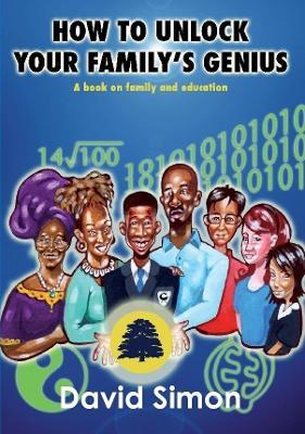 How to Unlock Your Family's Genius - David Simon - cover