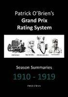 Patrick O'Brien's Grand Prix Rating System: Season Summaries 1910-1919 - Patrick O'Brien - cover