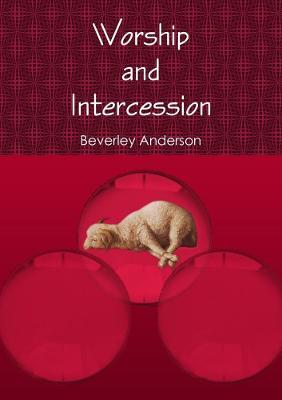 Worship and Intercession - Beverley Anderson - cover