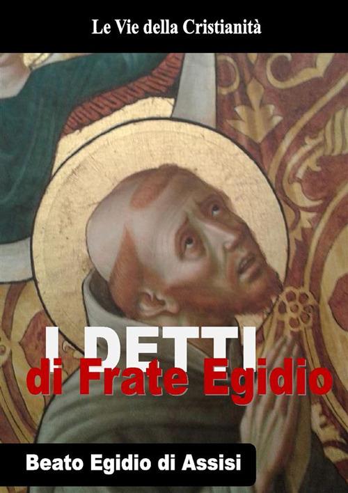 Detti di frate Egidio - Egidio D'Assisi - ebook