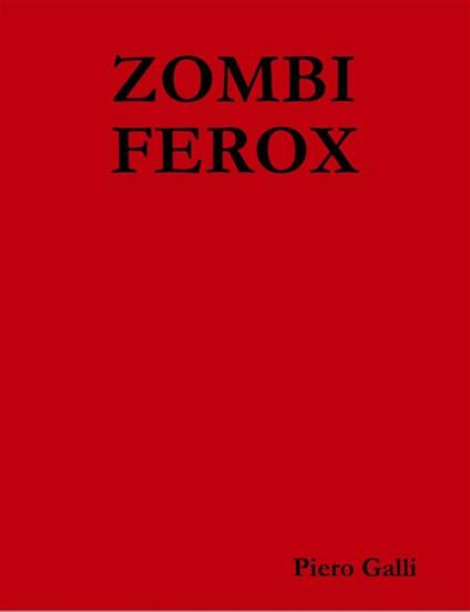 Zombi Ferox - Piero Galli - ebook