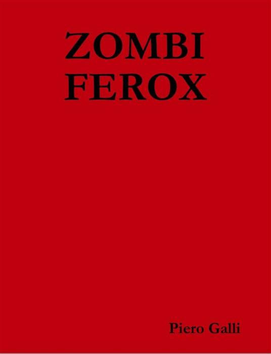 Zombi Ferox - Piero Galli - ebook