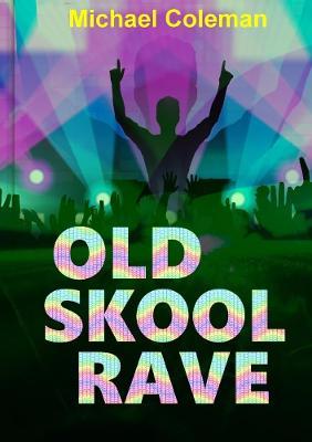 Old Skool Rave - Michael Coleman - cover