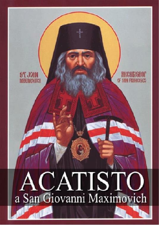 Acatisto a san Giovanni Maximovich - Autori vari - ebook