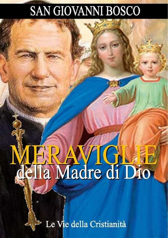 Meraviglie della Madre di Dio - Bosco Giovanni (san) - ebook