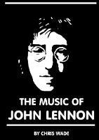 The Music of John Lennon - Chris Wade - cover