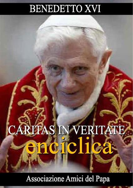 Caritas in Veritate (Enciclica) - Benedetto XVI - ebook