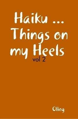 Haiku ... Things on My Heels Vol 2 - Oliog - cover
