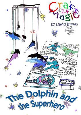 The Dolphin and the Superhero - David Brown - cover
