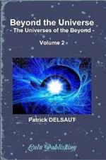 Beyond the Universe - Volume 2 (Black and White): The Universes of the Beyond
