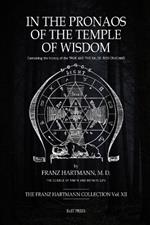 In The Pronaos of the Temple of Wisdom: Containing the history of the TRUE AND THE FALSE ROSICRUCIANS.