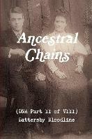 Ancestral Chains (DNA Part II of VIII) Battersby Bloodline - Mark D Bishop - cover