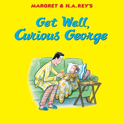 Get Well, Curious George - H. A. Rey,Margret Rey,Mary O'Keefe Young - ebook