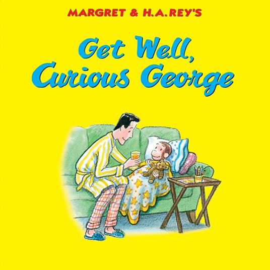 Get Well, Curious George - H. A. Rey,Margret Rey,Mary O'Keefe Young - ebook