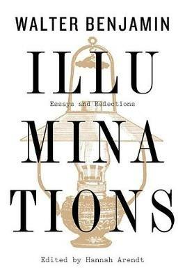 Illuminations: Essays and Reflections - Walter Benjamin - cover