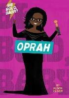 Be Bold, Baby: Oprah - Alison Oliver - cover