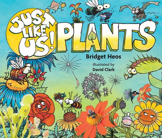 Just Like Us! Plants - Bridget Heos,David Clark - ebook