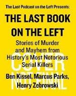 Last Book on the Left: Stories of Murder and Mayhem from History's Most Notorious Serial Killers