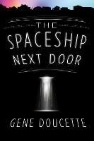 Spaceship Next Door - Gene Doucette - cover