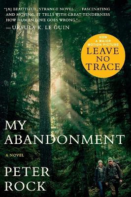 My Abandonment (Tie-In): Now a Major Film: LEAVE NO TRACE - ,Peter Rock - cover