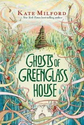 Ghosts of Greenglass House - Kate Milford - cover