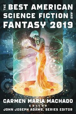 The Best American Science Fiction and Fantasy 2019 - John Joseph Adams - cover