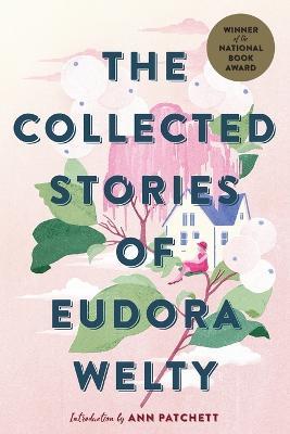 The Collected Stories of Eudora Welty - Eudora Welty - cover