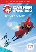 Carmen Sandiego: Jetpack Attack (Choose-Your-Own Capers)