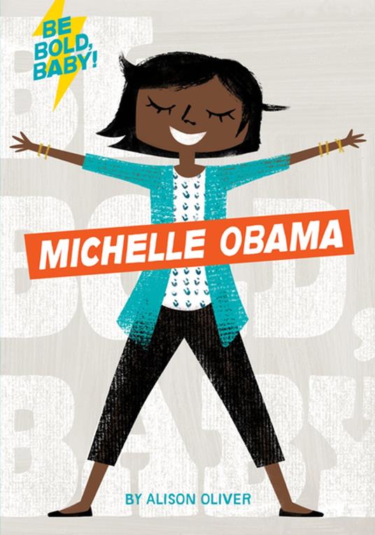 Be Bold, Baby: Michelle Obama - Alison Oliver - ebook