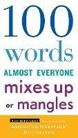 100 Words Almost Everyone Mixes Up or Mangles - Editors of the American Heritage Di - cover