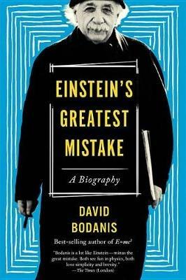 Einstein's Greatest Mistake: A Biography - David Bodanis - cover
