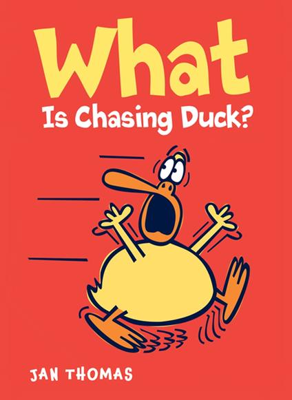 What Is Chasing Duck? - Jan Thomas - ebook